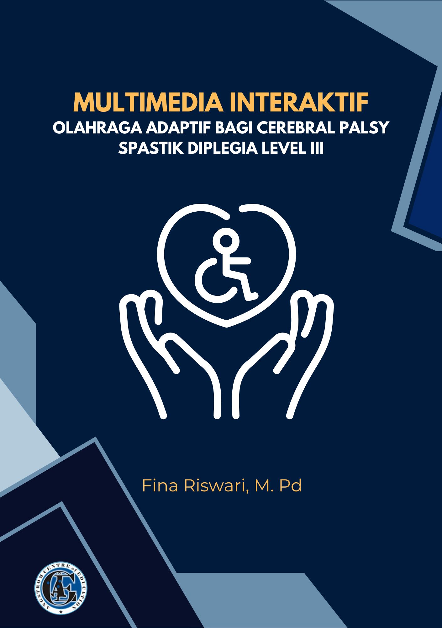 Multimedia Interaktif Olahraga Adaptif bagi Cerebral Palsy Spastik Diplegia Level III